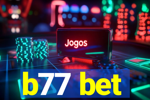 b77 bet